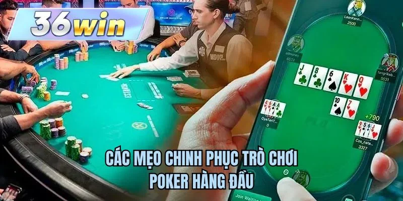 Các mẹo chinh phục trò chơi Poker hàng đầu