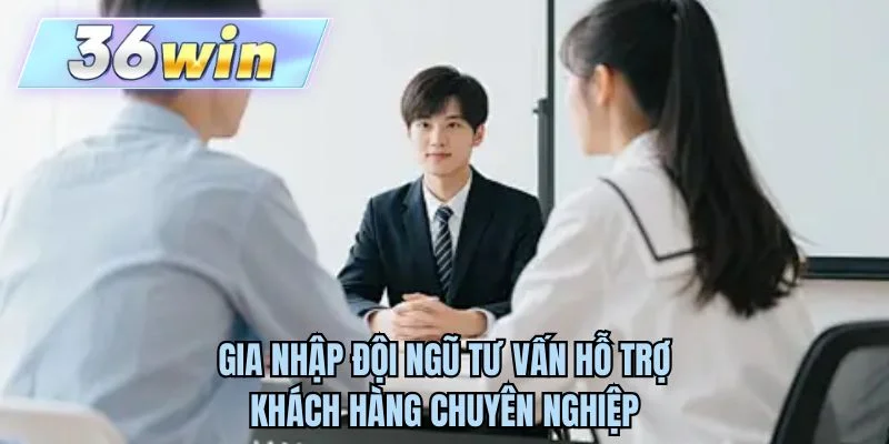 Gia nhập đội ngũ tư vấn hỗ trợ khách hàng chuyên nghiệp