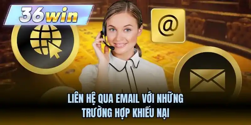 Liên hệ qua email với những trường hợp khiếu nại