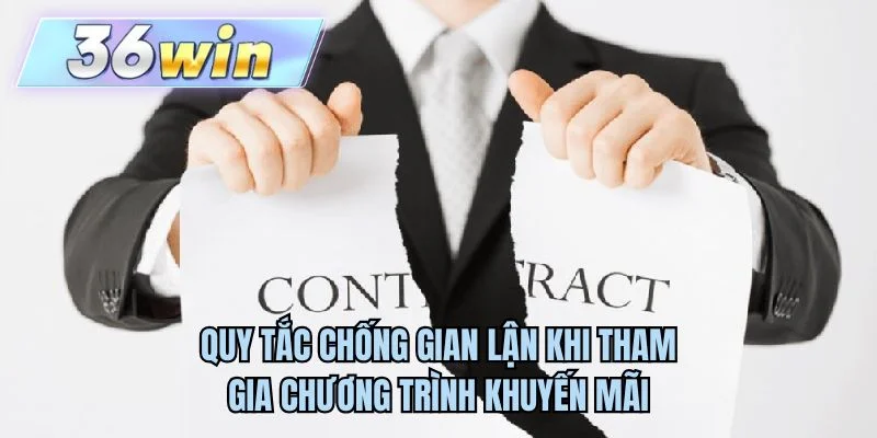 Quy tắc chống gian lận khi tham gia chương trình khuyến mãi