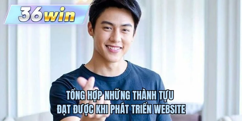 Tổng hợp những thành tựu đạt được khi phát triển website